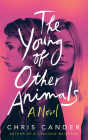 The Young of Other Animals By Chris Cander Cover Image