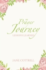My Prayer Journey, Lessons Learned By Jane Cottrill Cover Image