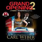 Grand Opening 2 Lib/E: A Family Business Novel By Carl Weber, La Jill Hunt (Contribution by), L. Steven Taylor (Read by) Cover Image
