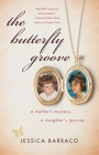 The Butterfly Groove: A Mother's Mystery, a Daughter's Journey Cover Image