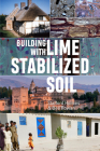 Building with Lime Stabilized Soil By Stafford Holmes, Bee Rowan Cover Image