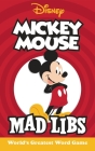 Mickey Mouse Mad Libs: World's Greatest Word Game Cover Image