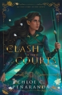 A Clash of Three Courts: An Heir Comes to Rise Book 4 By Chloe C. Peñaranda Cover Image