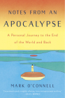 Notes from an Apocalypse: A Personal Journey to the End of the World and Back Cover Image