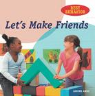 Let's Make Friends (Best Behavior) By Janine Amos, Annabel Spenceley Cover Image