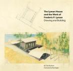 The Lyman House and the Work of Frederic P. Lyman: Drawing and Building Cover Image