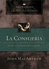 La Consejería: Cómo Aconsejar Bíblicamente By John F. MacArthur Cover Image