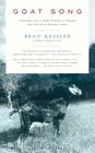 Goat Song: A Seasonal Life, A Short History of Herding, and the Art of Making Cheese By Brad Kessler Cover Image