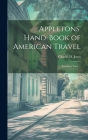 Appletons' Hand-book of American Travel: Southern Tour ... By Charles H. 1848-1913 Jones Cover Image