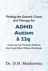 Finding the Genetic Cause and Therapy for Adhd, Autism and 22q: A Journey Into Precision Medicine That Could Affect Millions Worldwide Cover Image