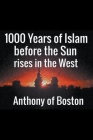 1000 Years of Islam before the Sun rises in the West Cover Image