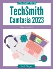 TechSmith Camtasia 2023: The Essentials Cover Image