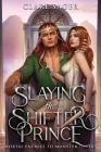 Slaying the Shifter Prince By Clare Sager, Natalie Bernard (Cover Design by) Cover Image