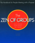 The Zen Of Groups: The Handbook for People Meeting with a Purpose By Dale Hunter Cover Image