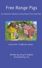 Free Range Pigs: An Interactive Adventure Story About Three Little Pigs By Amy N. Kaplan Cover Image