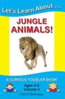 Let's Learn About...Jungle Animals!: A Curious Toddler Book By Cheryl Shireman Cover Image
