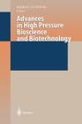 Advances in High Pressure Bioscience and Biotechnology: Proceedings of the International Conference on High Pressure Bioscience and Biotechnology, Hei By Horst Ludwig (Editor) Cover Image