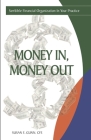 Money In, Money Out: $en$ible Financial Organization In Your Practice By Susan E. Gunn Cover Image