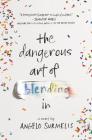 The Dangerous Art of Blending In By Angelo Surmelis Cover Image