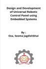 Design and Development of Universal Robot Control Panel Using Embedded System By Oza Seema Jagdishbhai Cover Image