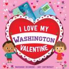 I Love My Washington Valentine (I Love My Valentine) By Marianne Richmond Cover Image