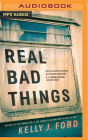 Real Bad Things Cover Image