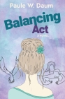 Balancing Act By Paule W. Daum Cover Image