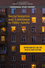 Social Isolation and Loneliness in Older Adults: Opportunities for the Health Care System Cover Image