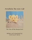 Annabelle the Lion Cub: Tale of the Orange Root Cover Image