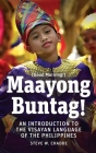 Maayong Buntag!: An Introduction to the Visayan Language of the Philippines By Steve W. Chadde Cover Image