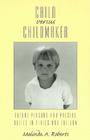 Child Versus Childmaker: Future Persons and Present Duties in Ethics and the Law (Studies in Social) By Melinda A. Roberts Cover Image
