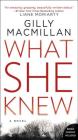 What She Knew: A Novel By Gilly Macmillan Cover Image