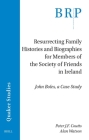 Resurrecting Family Histories and Biographies for Members of the Society of Friends in Ireland: John Boles, a Case Study Cover Image