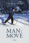 Man on the Move: A Memoir By Larry French Cover Image