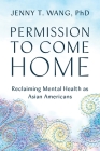 Permission to Come Home: Reclaiming Mental Health as Asian Americans Cover Image