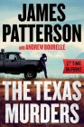 The Texas Murders: Everything Is Bigger in Texas—Especially the Murder Cases (A Texas Ranger Thriller #3) By James Patterson, Andrew Bourelle Cover Image