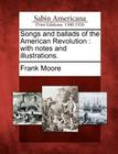Songs and Ballads of the American Revolution: With Notes and Illustrations. Cover Image