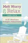 Melt Worry and Relax Card Deck: 56 CBT & Mindfulness Strategies to Release Anxiety Cover Image