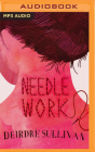 Needlework By Deirdre Sullivan, Nora-Jane Noone (Read by) Cover Image