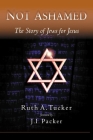 Not Ashamed: The Story of Jews for Jesus By Ruth Tucker Cover Image