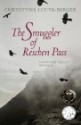 The Smuggler of Reschen Pass: A Reschen Valley Novella By Chrystyna Lucyk-Berger Cover Image