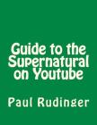 Guide to the Supernatural on Youtube Cover Image