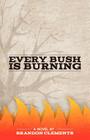 Every Bush Is Burning Cover Image