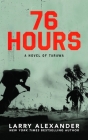 76 Hours: A Novel of Tarawa By Larry Alexander Cover Image