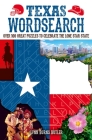 Texas Wordsearch: Over 100 Great Puzzles to Celebrate the Lone Star State Cover Image