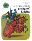 How They Lived in the Age of Knights By Birgit Janrup, Stig Hadenius Cover Image