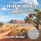 WALKABOUT Animals of the Australian Outback By Jennifer Becnel Cover Image