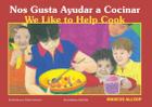 Nos Gusta Ayudar a Cocinar/We Like to Help Cook: Bilingual Edition Cover Image