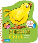 Charlie Chick Wants to Play By Ant Parker (Illustrator) Cover Image