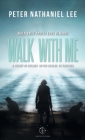 Walk With Me By Peter Nathaniel Lee Cover Image